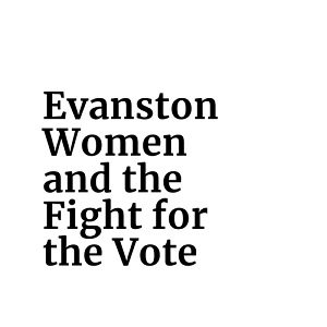 Evanston and the Fight for the Vote