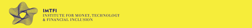 Institute for Money, Technology & Financial Inclusion (IMTFI) Research Projects