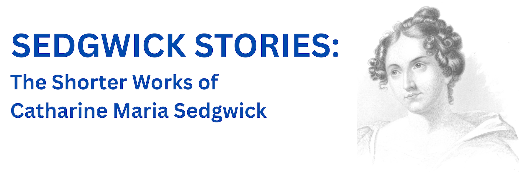 Sedgwick Stories: The Shorter Works of Catharine Maria Sedgwick