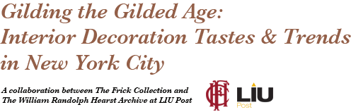 Gilding the Gilded Age: Interior Decoration Tastes and Trends in New York City