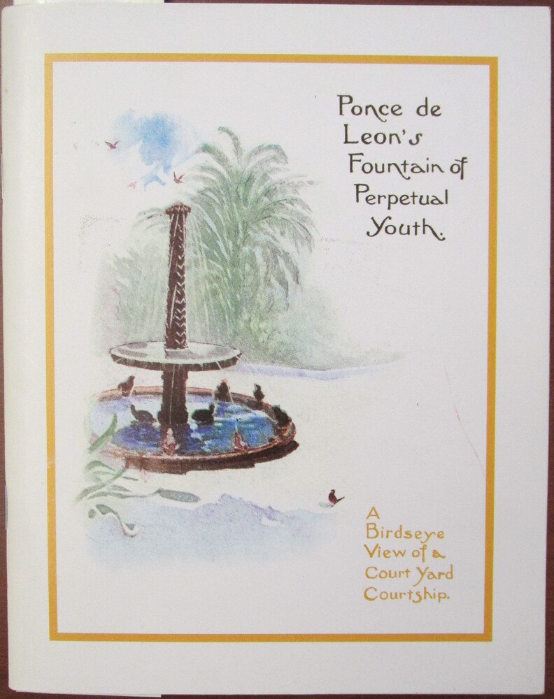 This book is titled "Ponce de Leon's Fountain of Perpetual Youth: A Birdseye View of a Court Yard Courtship" by A. Robin Redbreast. The cover of this book includes a water-color painting of a two-tiered red and white fountain. The bottom tier incudes frogs and turtles shooting water. behind this, there are green palm trees and foliage.