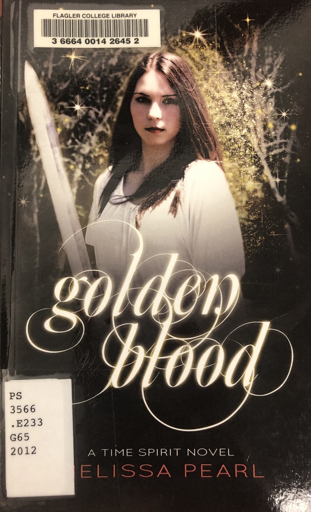 This book is titled "Golden Blood: A Time Spirit Novel" written by Melissa Pearl. The cover features a young woman with brown hair. She wears a loose fitting white blouse and carries a large metal sword in her hands. She stands in front of glittering trees. The title is written in a cursive gold font.