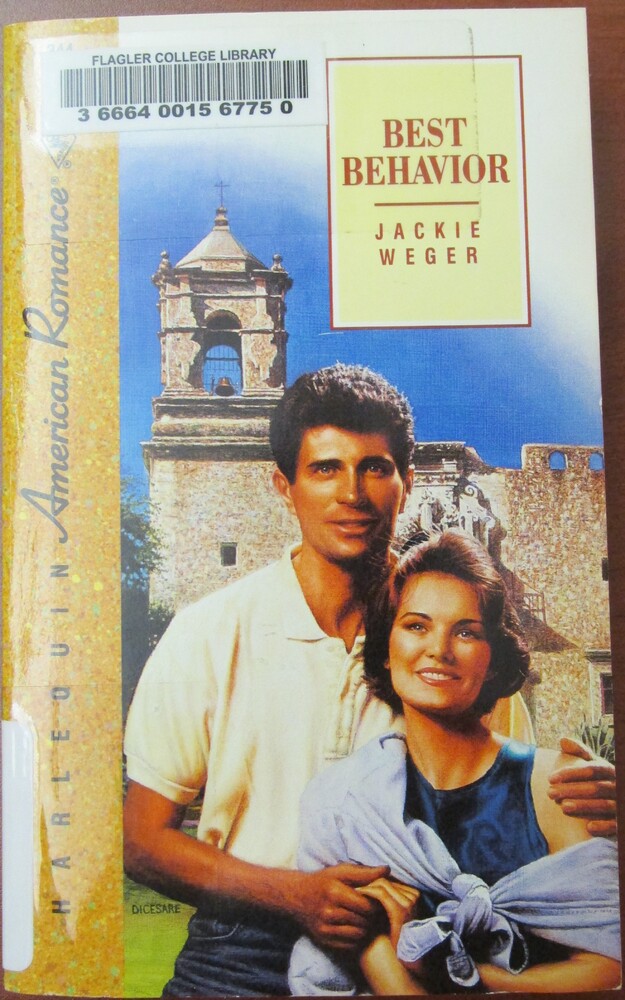 This book is titled "Best Behavior" written by Jackie Weger. The cover of this book features a couple embracing on the cover. The man on the left has dark hair and is wearing a white shirt. On the right, a woman with short brown hair is wearing a blue top. Spanish colonial architecture is behind the couple.