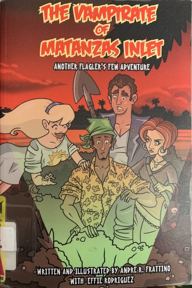 This book is titled "The Vampire of Matanzas Inlet" by Andre R. Frattino. The book cover includes an illustration of four people gathered around a hole in the ground. The woman on the left has blond hair and sharp teeth. In front off er is a man with a Hawaiian shirt with a concerned look on his face as he looks down into the hole he dug. The man behind him holds a shovel and looks on with fear. The woman next to them has short red hair and holds a bag with a skull on it.